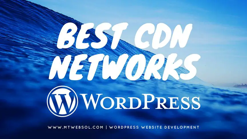 Top 5 Best CDN Service Providers for Wordpress in 2018