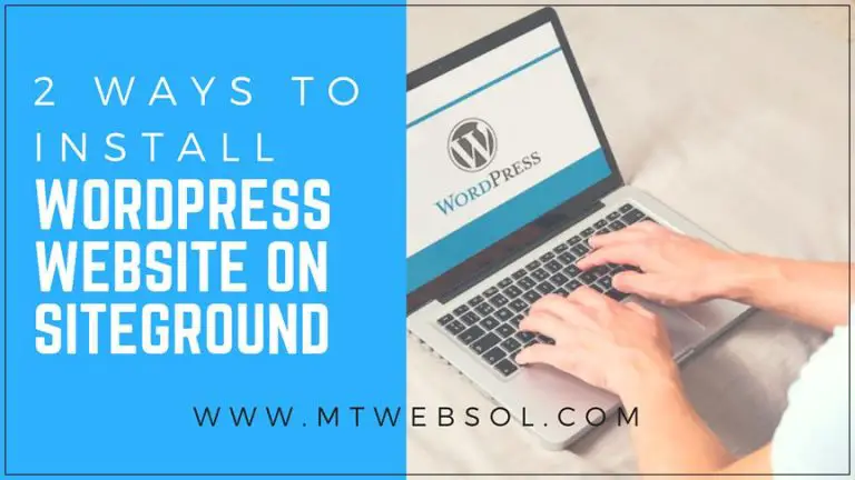 Two Fast Ways To Install WordPress on Siteground Hosting