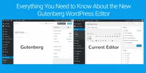 Gutenberg Block Editor for WordPress New Features & Ease of Use