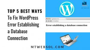 5 Best Ways to Fix Error Establishing Database Connection on WordPress or WooCommerce