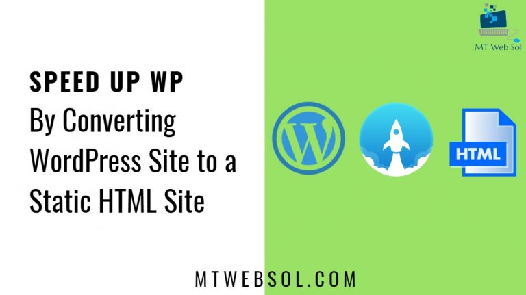 How to Speed up WordPress Site by Converting it into Static HTML Site?